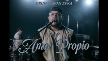 Grupo Frontera – Amor Propio