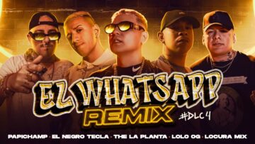 Papichamp, The La Planta, El negro tecla, Lolo OG, Locura Mix – El WhatsApp (Remix)