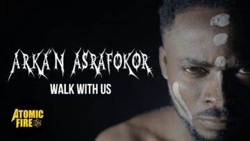 ARKA’N ASRAFOKOR – Walk With Us