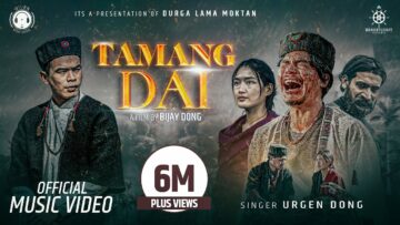 Urgen Dong – Tamang Dai Ft Bijay Dong / Shrijana Tamang / Sundar Dhital