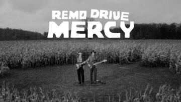Remo Drive – Mercy