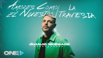 Juanjo Morgade – Amores Como el Nuestro / La Travesía