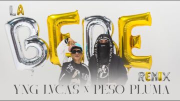 Yng Lvcas & Peso Pluma – La Bebe (Remix)