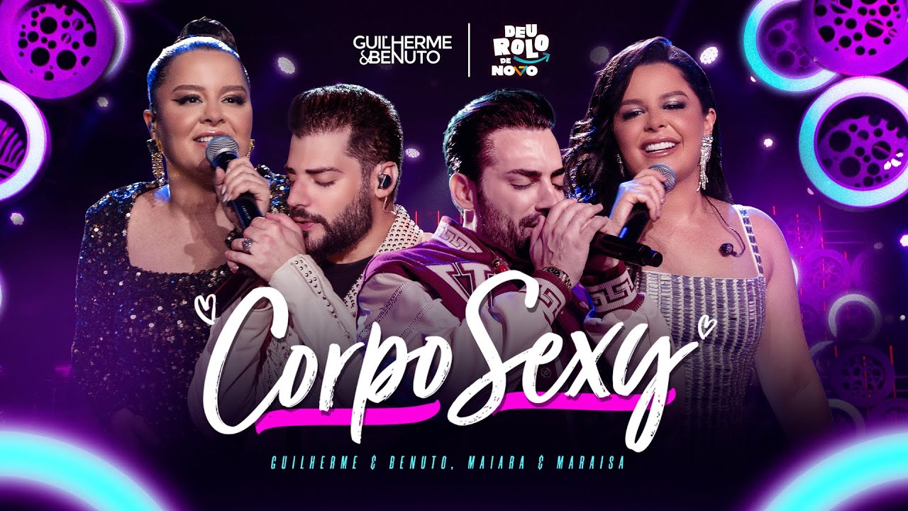 Guilherme e Benuto, Maiara e Maraisa – Corpo Sexy