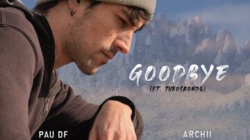 Archii & Pau Df – Goodbye
