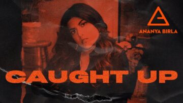 Ananya Birla – Caught Up