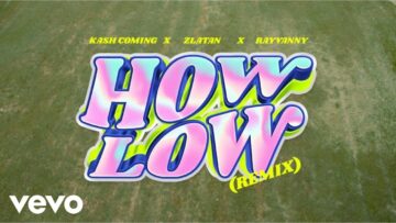 Kashcoming – How Low (Remix) ft. Zlatan, Rayvanny