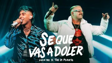 Luck Ra, The La Planta – SE QUE VAS A DOLER