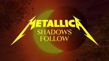 Metallica – Shadows Follow