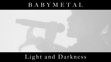 Babymetal – Light and Darkness