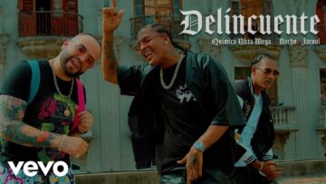 Quimico Ultra Mega, Nacho, Jacool – Delincuente