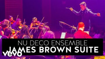 Nu Deco Ensemble – James Brown Symphonic Suite