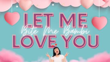 Bite Me Bambi – Let Me Love You