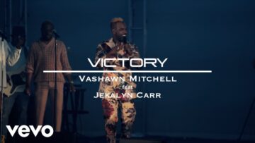 VaShawn Mitchell – Victory ft. Jekalyn Carr
