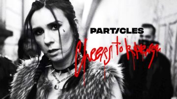 Particles – Cheers to Revenge