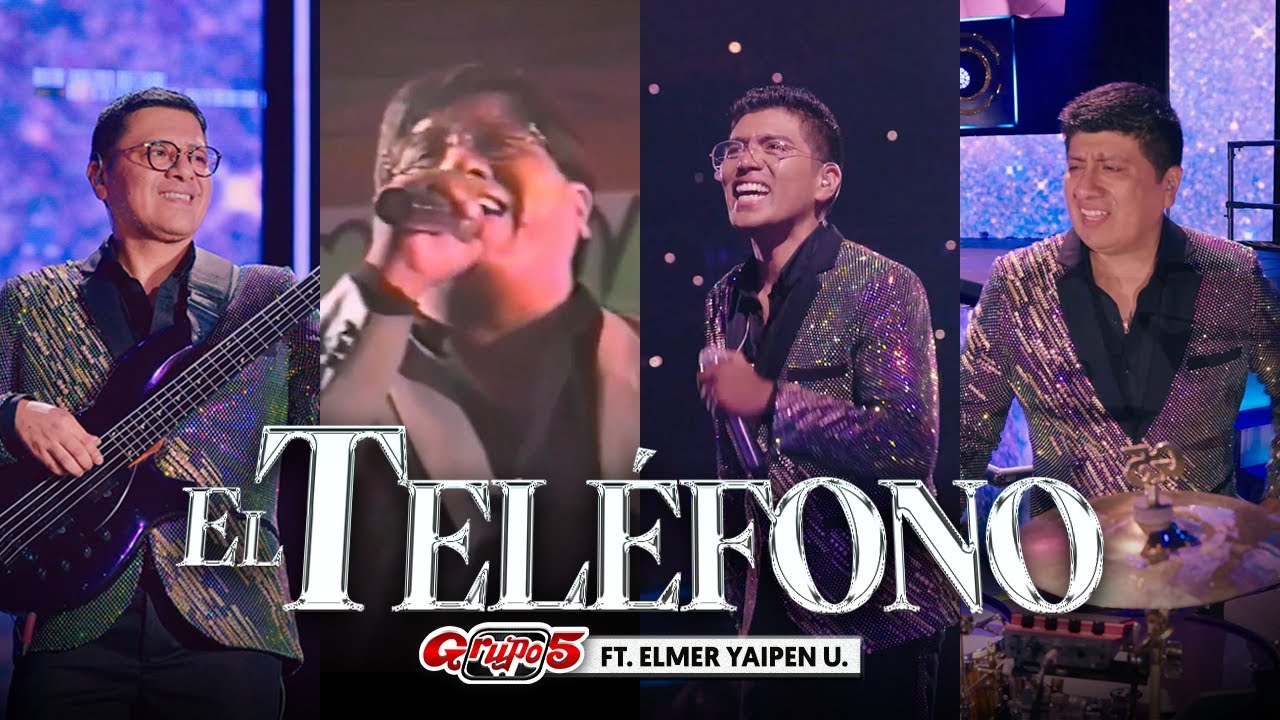 Grupo 5 Ft. Elmer Yaipén U. – El Teléfono