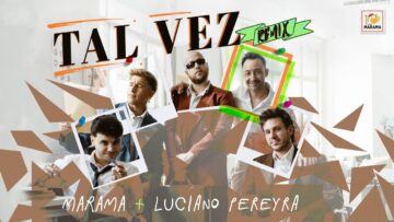 Marama, Luciano Pereyra – Tal Vez Remix