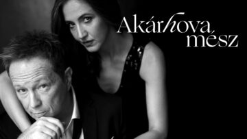 Geszti, Váczi Eszter – Akárhova mész