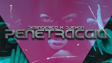 DESINGERICA X DJEXON – PENETRACCIA