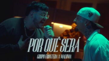 Grupo Frontera ft. Maluma – POR QUÉ SERÁ