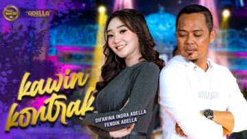 KAWIN KONTRAK – Difarina Indra Adella Ft. Fendik Adella