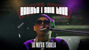 La Nueva Escuela – Egoista / Solo Tuyo