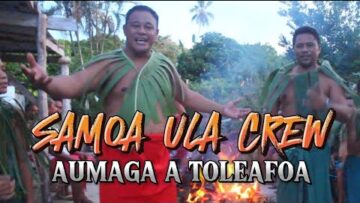 Samoa Ula Crew – Aumaga a Toleafoa
