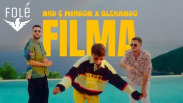 Ard & Mirdon x Blerando – FILMA (Prod by Celik Lipa)