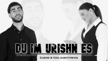 Karush & Gaya Harutyunyan – DU IM URISHN ES