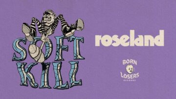 Soft Kill – Roseland