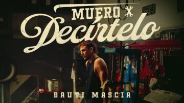 Bauti Mascia – Muero X Decírtelo
