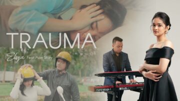 Aan Story feat. Elsya – TRAUMA