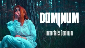 DOMINUM – Immortalis Dominum