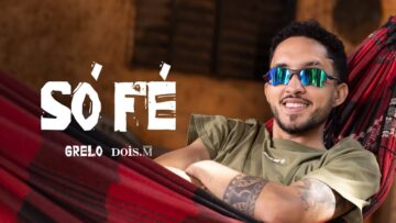 Grelo – SÓ FÉ