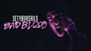 SETYØURSAILS – Bad Blood (feat. Adrian Estrella)