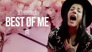 SETYØURSAILS – Best Of Me