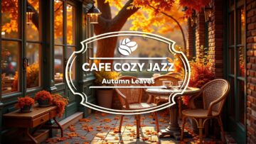 Cafe Cozy Jazz – Autumn Leaves