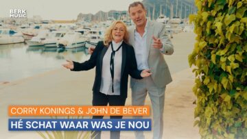 Corry Konings & John de Bever – Hé Schat Waar Was Je Nou