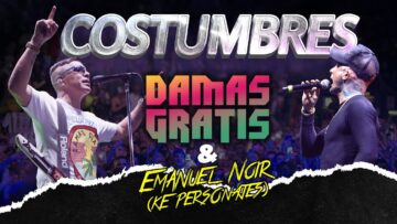 DAMAS GRATIS & EMANUEL NOIR (KE PERSONAJES) – COSTUMBRES