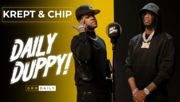 Krept x Chip – Daily Duppy