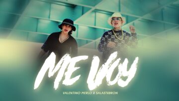 Valentino merlo, Salastkbron – Me voy