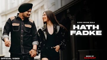 Hath Fadke – Sidhu Moose Wala