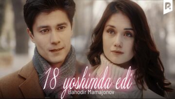 Bahodir Mamajonov – 18 yoshimda edi
