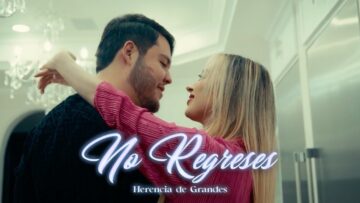 Herencia De Grandes – No Regreses