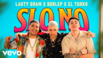 Lauty Gram, DobleP, El Turko – SI O NO