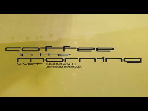 Wet – Coffee in the Morning