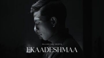 Sajjan Raj Vaidya – Ekaadeshmaa | Ekadeshma Timi Ra Ma