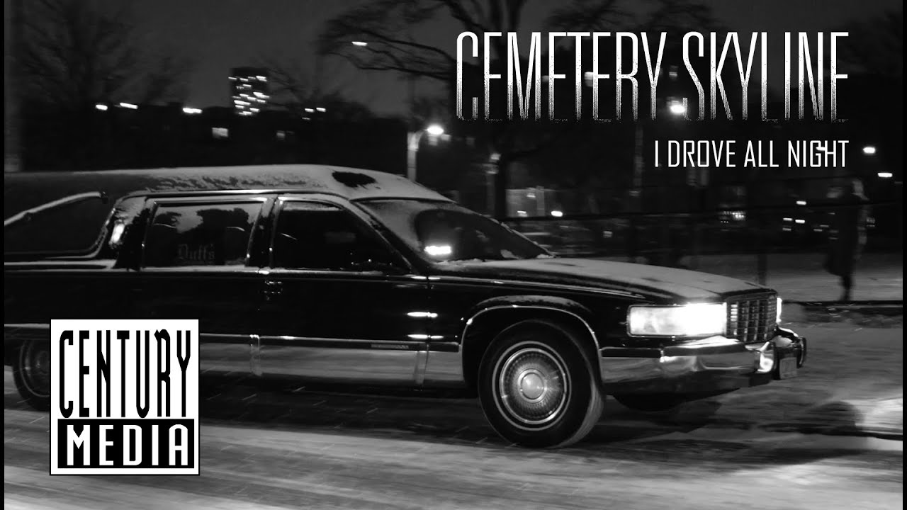 CEMETERY SKYLINE – I Drove All Night