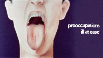 Preoccupations – Ill At Ease