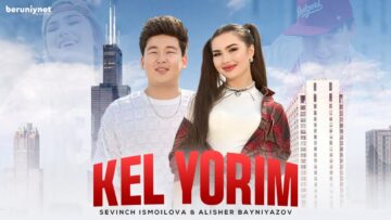 Sevinch Ismoilova & Alisher Bayniyazov – Kel yorim